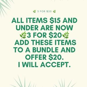 All items $15 and under are 🌿3 for $20🌿. Bundle 3 items together and offer $20
